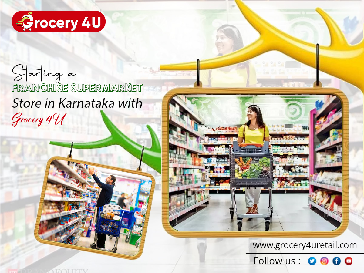 Starting A Franchise Supermarket Store In Karnataka With Grocery 4U 